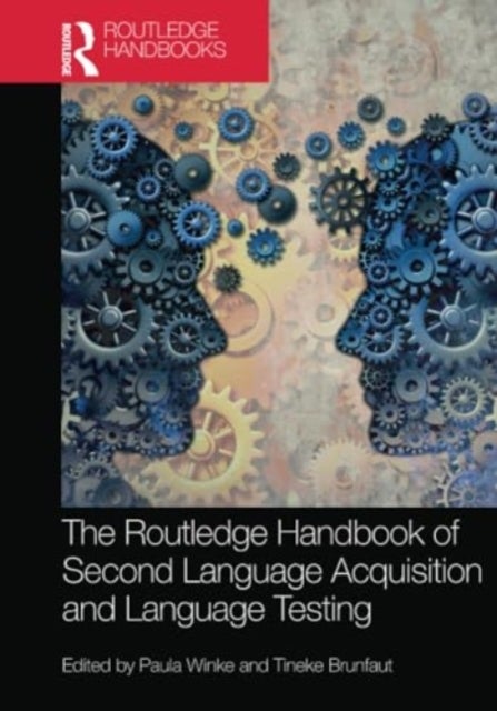 The Routledge Handbook of Second Language Acquisition and Language Testing av Aline Godfroid