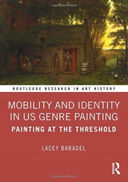 Mobility and Identity in Us Genre Painting - Painting at the Threshold