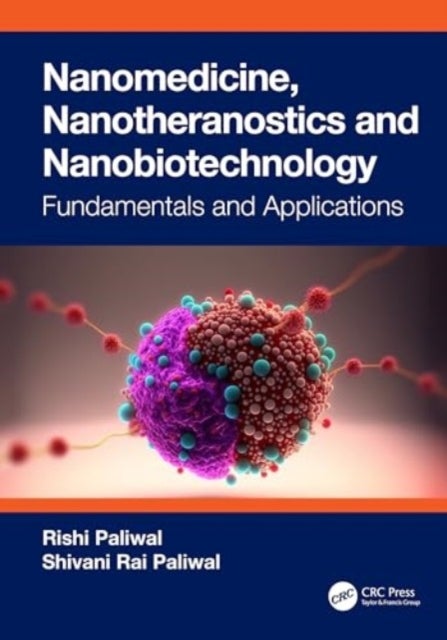 Nanomedicine, Nanotheranostics and Nanobiotechnology - Fundamentals and Applications