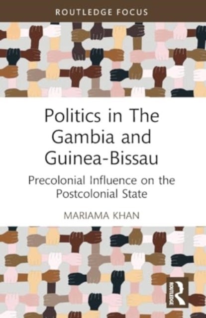 Politics in The Gambia and Guinea-Bissau - Precolonial Influence on the Postcolonial State