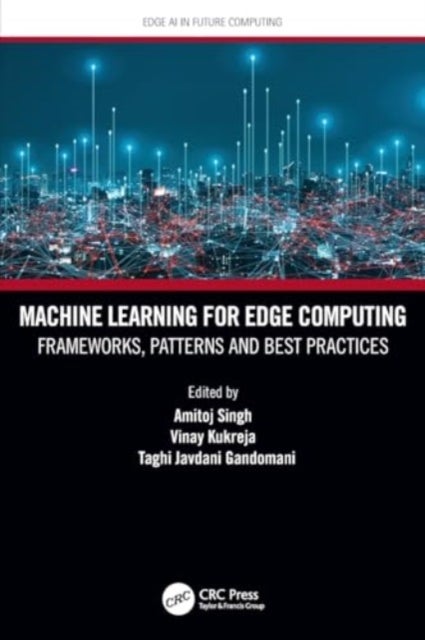 Machine Learning for Edge Computing - Frameworks, Patterns and Best Practices