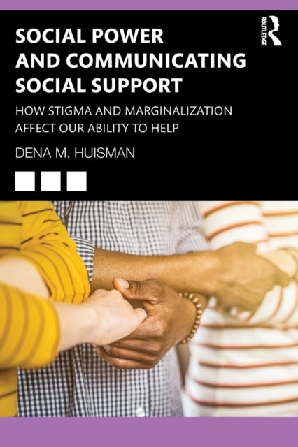 Social Power and Communicating Social Support - How Stigma and Marginalization Affect Our Ability to Help