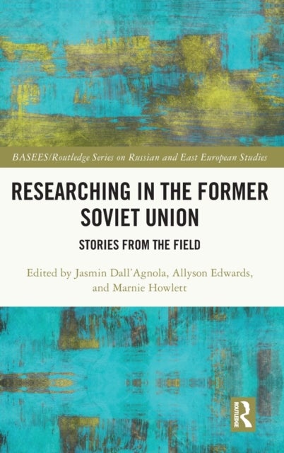 Researching in the Former Soviet Union - Stories from the Field