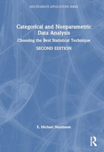 Categorical and Nonparametric Data Analysis - Choosing the Best Statistical Technique