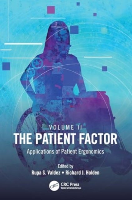The Patient Factor - Applications of Patient Ergonomics