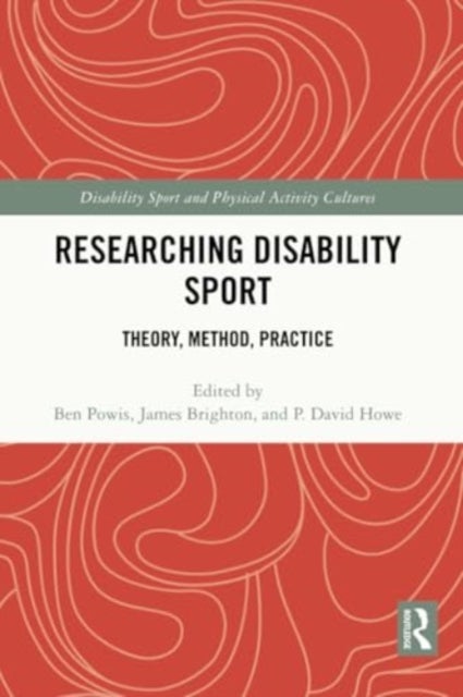 Researching Disability Sport - Theory, Method, Practice