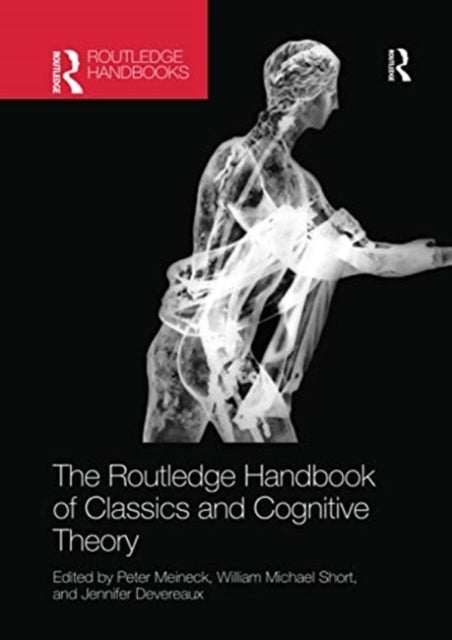 The Routledge Handbook of Classics and Cognitive Theory
