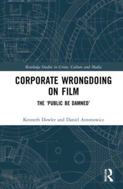 Corporate Wrongdoing on Film - The ‘Public Be Damned’
