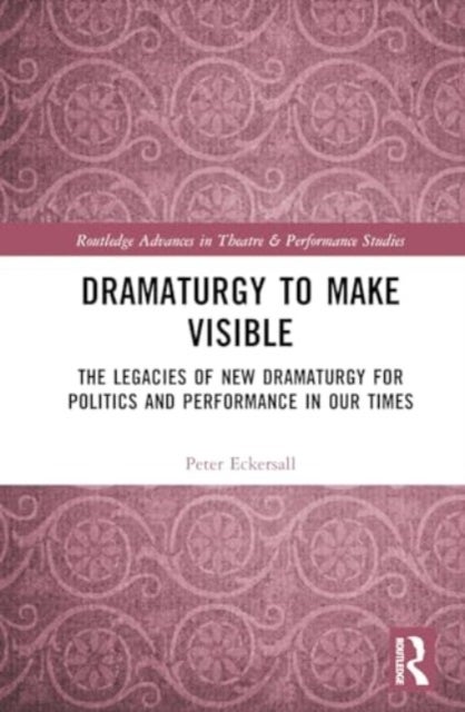Dramaturgy to Make Visible