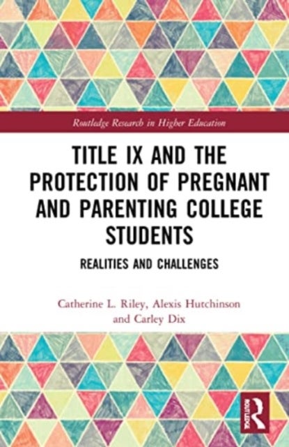 Title IX and the Protection of Pregnant and Parenting College Students - Realities and Challenges