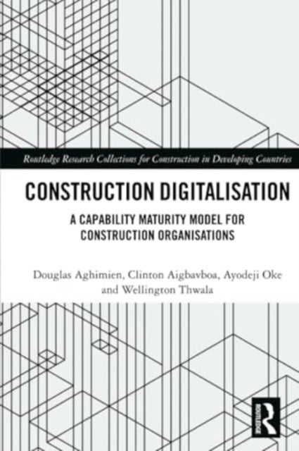 Construction Digitalisation - A Capability Maturity Model for Construction Organisations