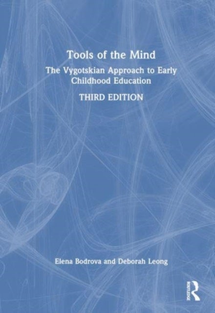 Tools of the Mind - The Vygotskian Approach to Early Childhood Education