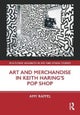 Art and Merchandise in Keith Haring?s Pop Shop