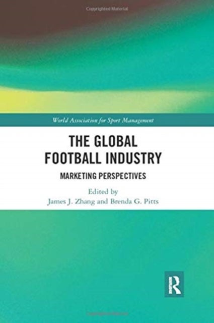 The Global Football Industry - Marketing Perspectives