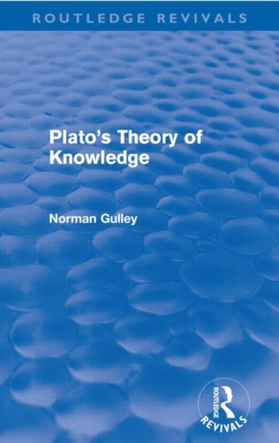 Plato''s Theory of Knowledge (Routledge Revivals)