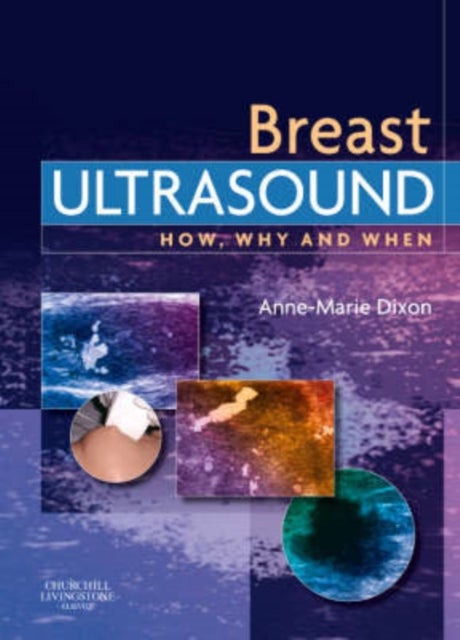 Breast Ultrasound - How, Why and When