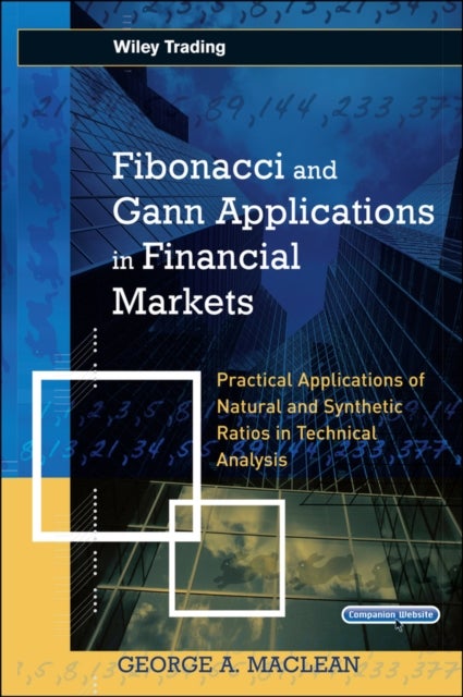 Fibonacci and Gann Applications in Financial Markets – Practical Applications of Natural and Synthetic Ratios in Technical Analysis +CD - Practical Applications of Natural and Synthetic Ratios in Technical Analysis
