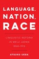 Language, Nation, Race – Linguistic Reform in Meiji Japan (1868–1912)