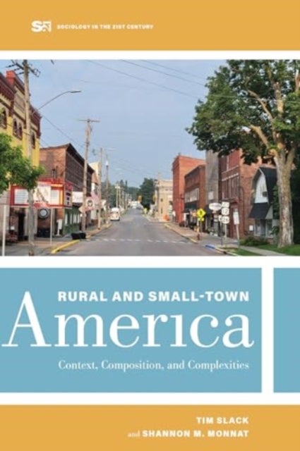 Rural and Small–Town America – Context, Composition, and Complexities - Context, Composition, and Complexities