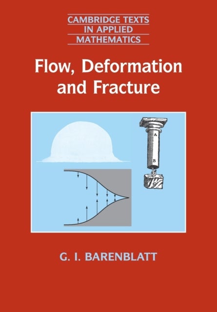 Flow, Deformation and Fracture - Lectures on Fluid Mechanics and the Mechanics of Deformable Solids for Mathematicians and Physicists