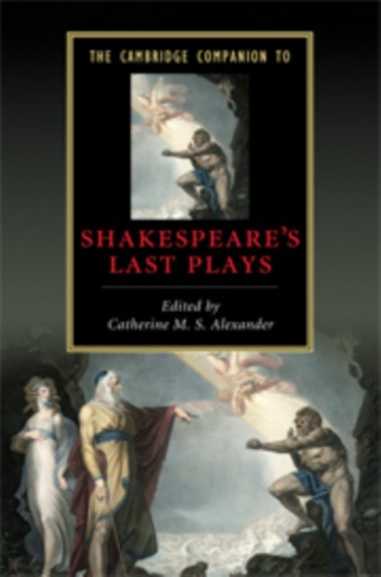 The Cambridge Companion to Shakespeare''s Last Plays