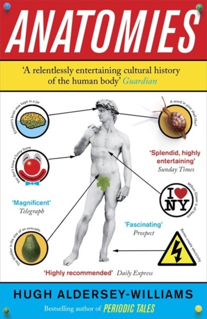 Anatomies - The Human Body, Its Parts and The Stories They Tell