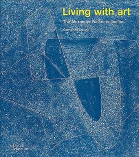 Living With Art - The Alexander Walker collection