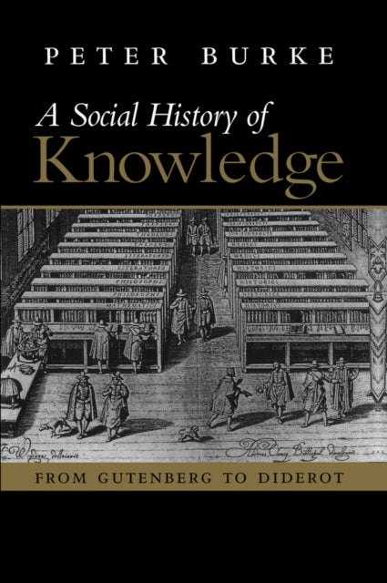 A   Social History of Knowledge - From Gutenberg to Diderot