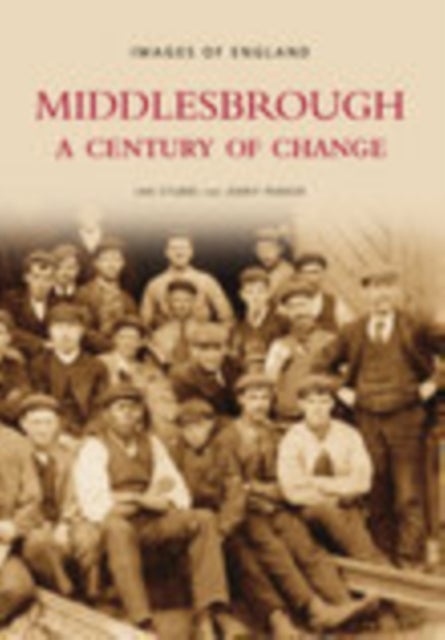 Middlesbrough - A Century of Change: Images of England