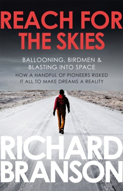 Reach for the Skies - Ballooning, Birdmen and Blasting into Space