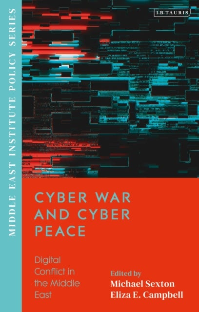 Cyber War and Cyber Peace - Digital Conflict in the Middle East