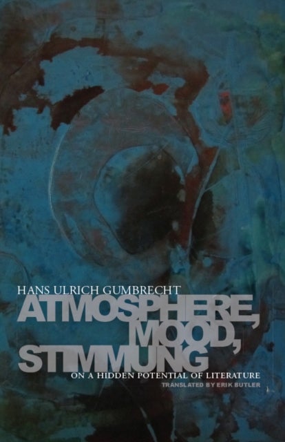 Atmosphere, Mood, Stimmung - On a Hidden Potential of Literature