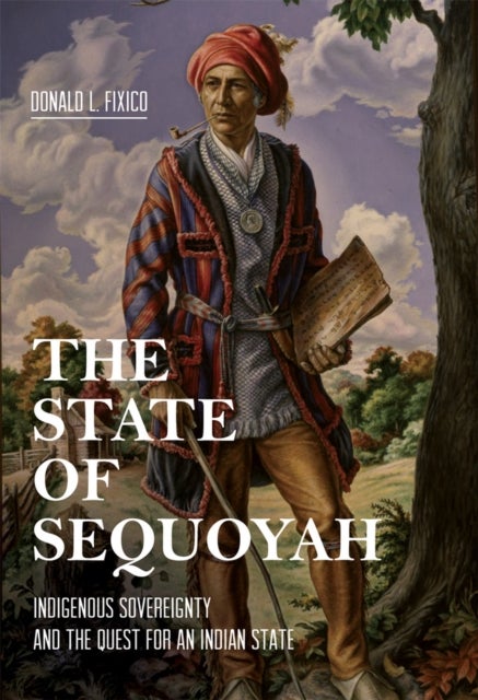 The State of Sequoyah - Indigenous Sovereignty and the Quest for an Indian State