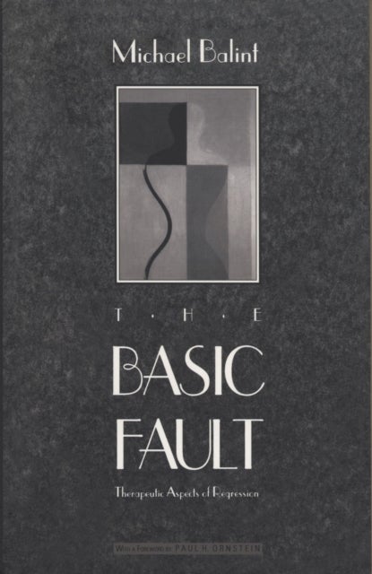 The Basic Fault - Therapeutic Aspects of Regression