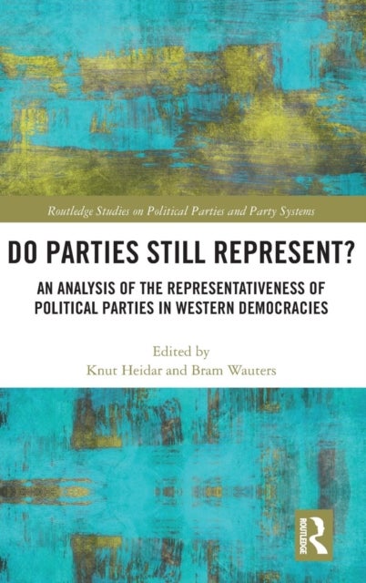 Do Parties Still Represent? - An Analysis of the Representativeness of Political Parties in Western Democracies