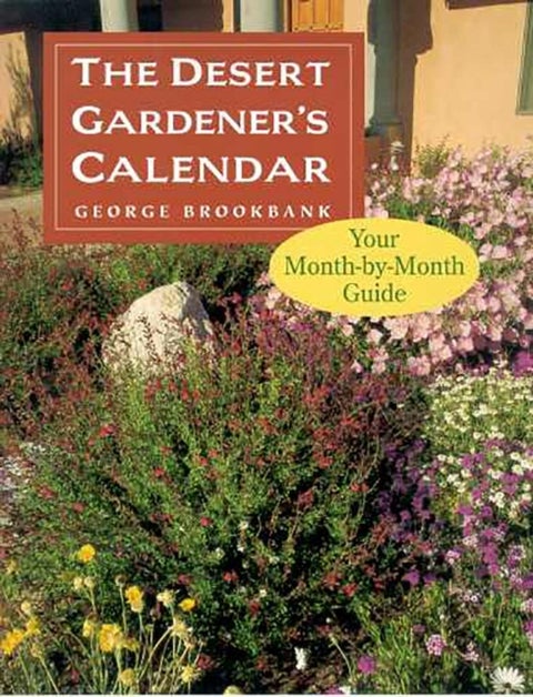 The Desert Gardener's Calendar - Your Month-by-Month Guide