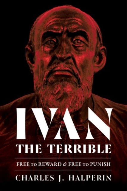 Ivan the Terrible - Free to Reward and Free to Punish