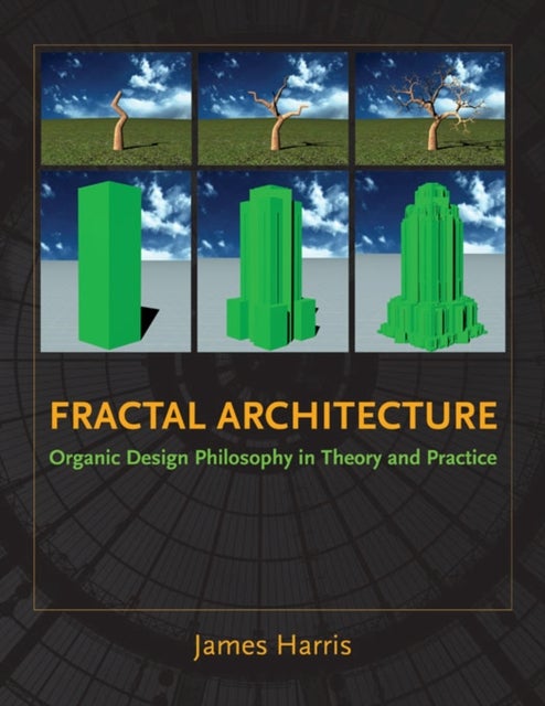 Fractal Architecture - Organic Design Philosophy in Theory and Practice