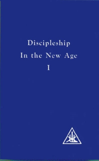 Discipleship in the New Age, - Vol I