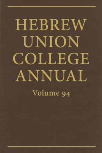 Hebrew Union College Annual Vol. 94 (2023)