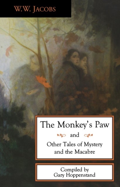 The Monkey's Paw and Other Tales of Mystery and the Macabre