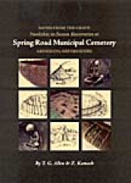 Saved from the Grave - Neolithic to Saxon discoveries at Spring Road Municipal Cemetery, Abingdon, Oxfordshire, 1990-2000