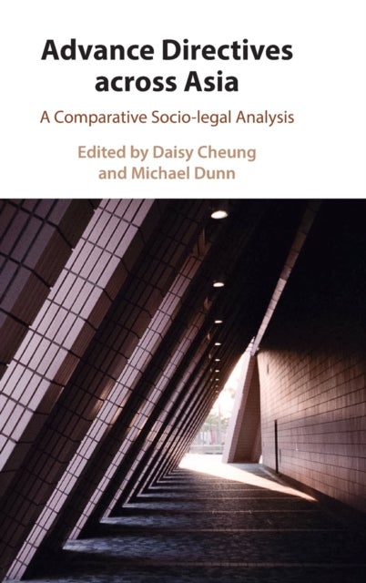 Advance Directives across Asia - A Comparative Socio-legal Analysis