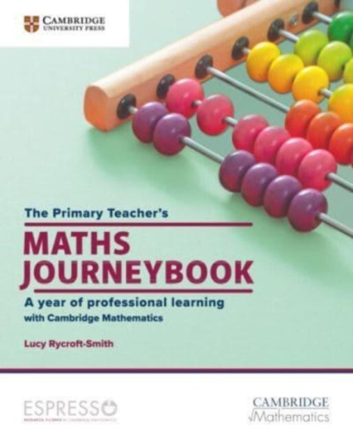 The Primary Teacher''s Maths Journeybook