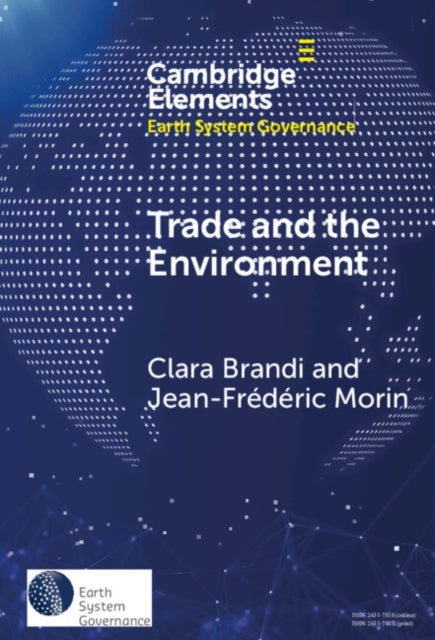 Trade and the Environment - Drivers and Effects of Environmental Provisions in Trade Agreements