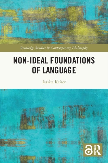 Non-Ideal Foundations of Language
