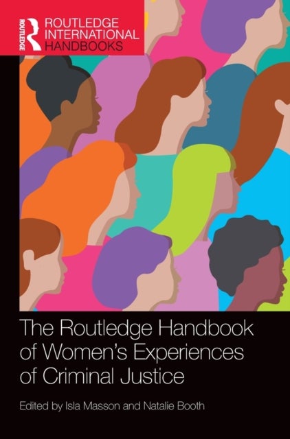The Routledge Handbook of Women''s Experiences of Criminal Justice