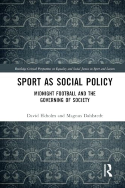 Sport as Social Policy - Midnight Football and the Governing of Society