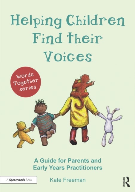Helping Children Find Their Voices - A Guide for Parents and Early Years Practitioners
