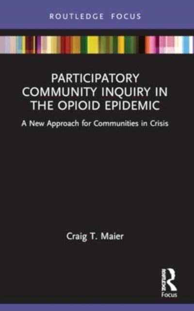 Participatory Community Inquiry in the Opioid Epidemic - A New Approach for Communities in Crisis
